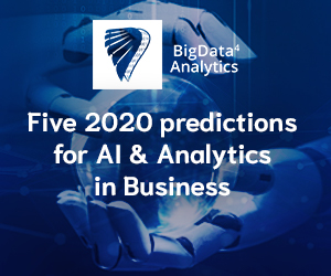 Five 2020 Predictions for AI & Analytics in Business Five 2020 Predictions for AI & Analytics in Business