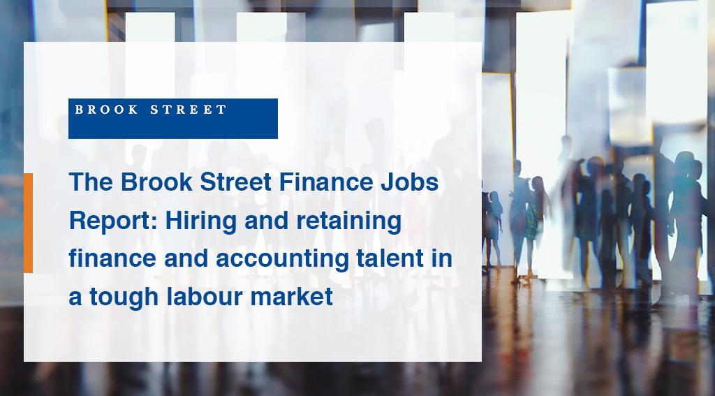 The Brook Street Finance Jobs Report Hiring and Retaining Finance and