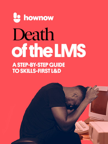 Death of the LMS: A step-by-step guide to skills-first L&D 