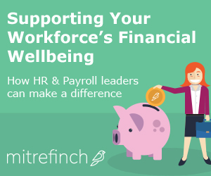 Supporting Your Workforce’s Financial Wellbeing Supporting Your Workforce’s Financial Wellbeing