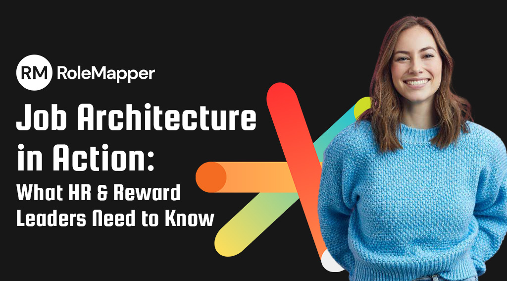 Job Architecture Map Job Architecture in Action: What HR & Reward Leaders Need to Know | HR ...