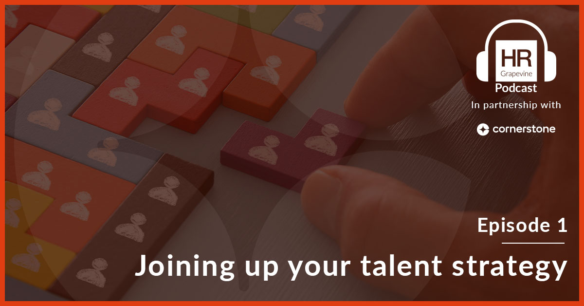Joining up your talent strategy Resourcing HR Grapevine Podcast